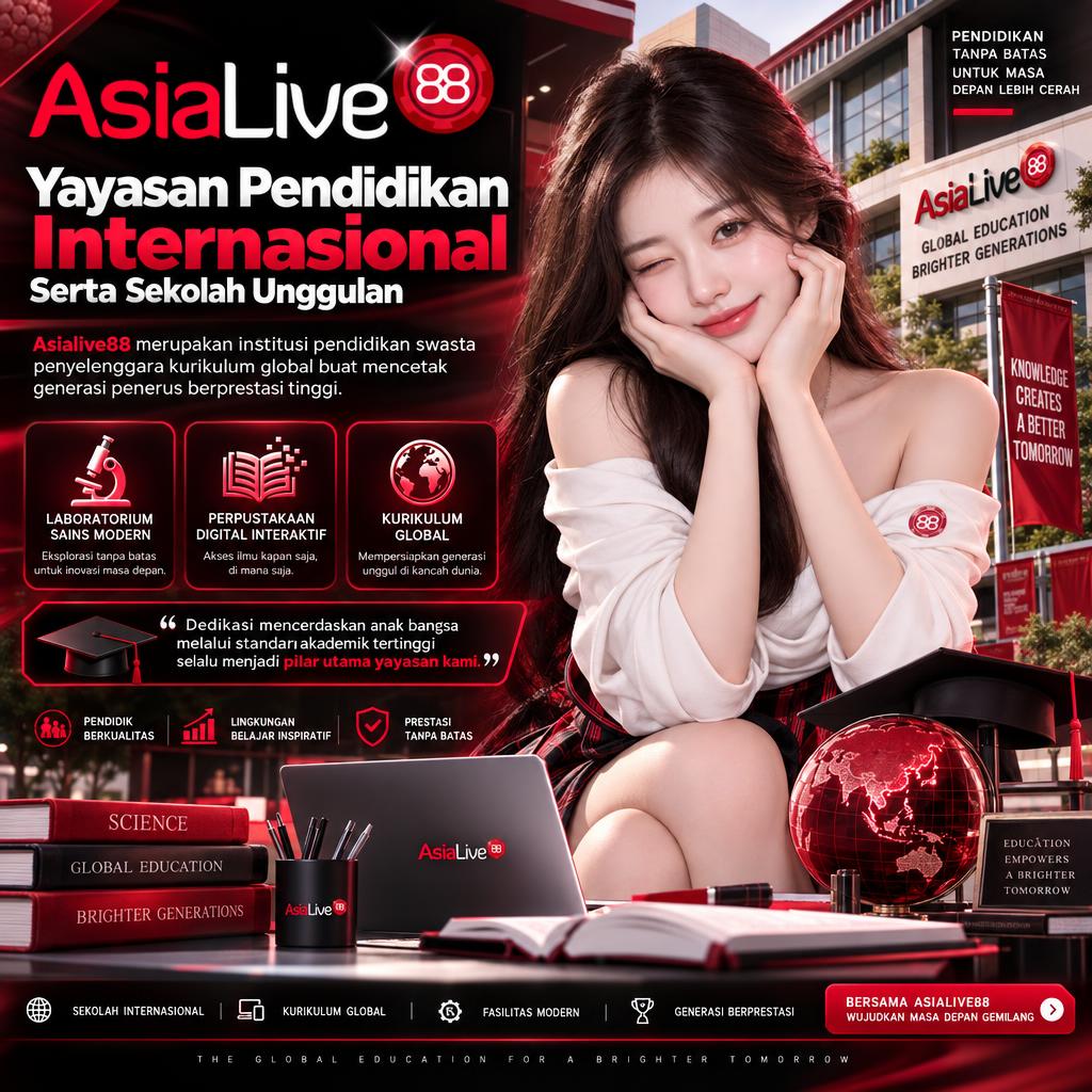 banner Asialive88 | Yayasan Pendidikan Internasional Serta Sekolah Unggulan
